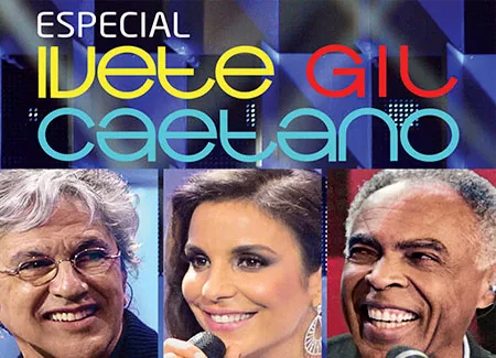 Especial Ivete, Gil e Caetano